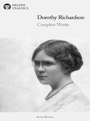 cover image of Delphi Complete Works of Dorothy Richardson Illustrated